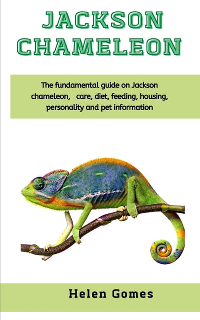 Jackson chameleon : The fundamental guide on Jackson chameleon, care, diet,  feeding, housing, personality and pet information (Paperback) 