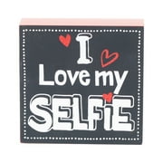 Valentine's Tabletop Block D?cor - I Love My Selfie