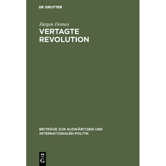 BeitrÃ¤ge Zur AuswÃ¤rtigen Und Internation Vertagte Revolution, Book 3, (Hardcover)