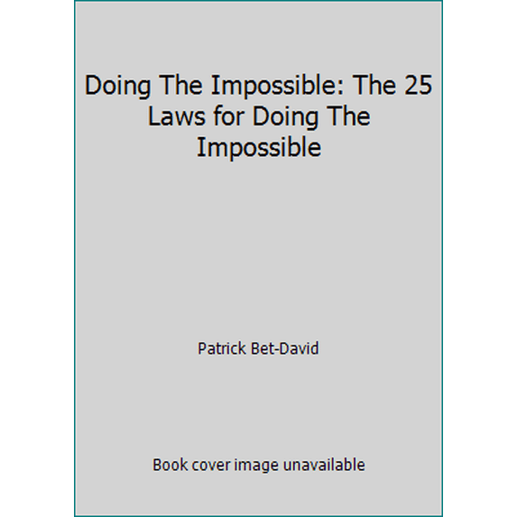 Pre-Owned Doing The Impossible: The 25 Laws for Doing The Impossible (Paperback) 1937624692 9781937624699