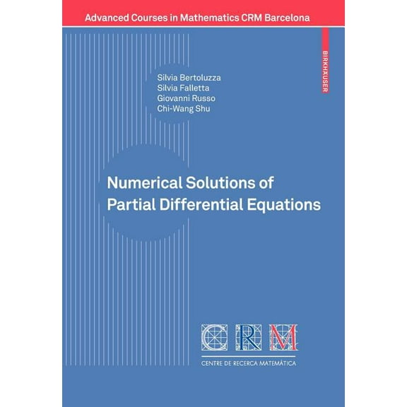 Advanced Courses in Mathematics - Crm Ba Numerical Solutions of Partial Differential Equations, (Paperback)
