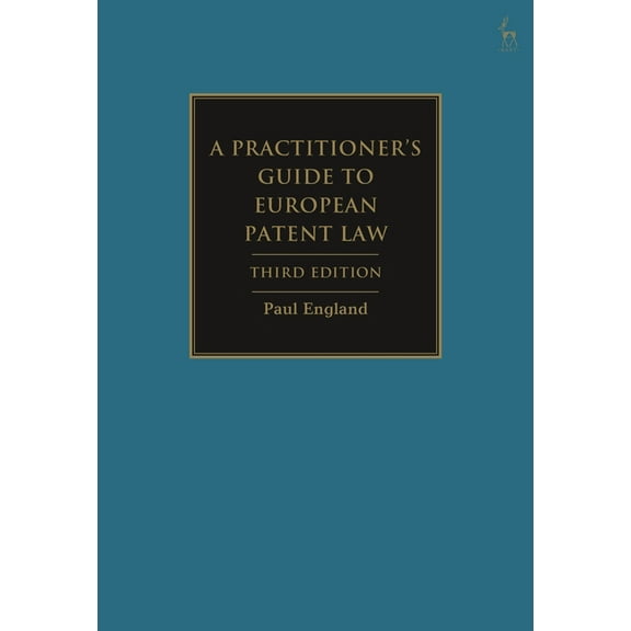 A Practitioner's Guide to European Patent Law, (Hardcover)