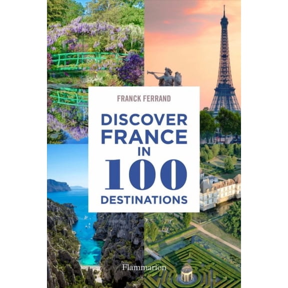Discover France in 100 Destinations (Paperback)
