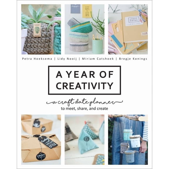A Year of Creativity: A Craft Date Planner to Meet, Share, and Create, (Paperback)