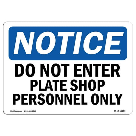 - OSHA Notice Sign - Do Not Enter Plate Shop Personnel Only | Choose from: Aluminum, Rigid Plastic or Vinyl Label Decal | Protect Your Business, Work Site, Warehouse & Shop Area | Made in the USA