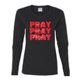 thumbnail image 2 of Wild Bobby, Pray On It Pray Over It Pray Through It Inspirational/Christian Women Graphic Long Sleeve Tee, Black, Small, 2 of 6