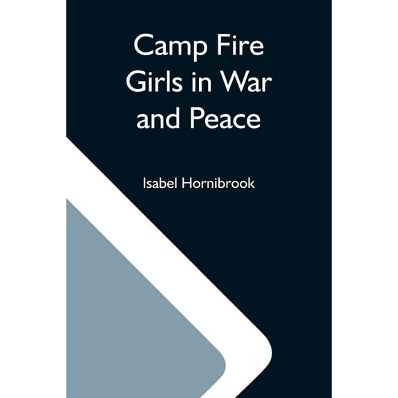 Camp Fire Girls In War And Peace, (Paperback)
