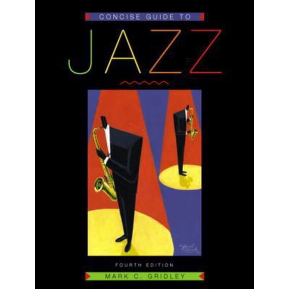 Pre-Owned Concise Guide to Jazz, Fourth Edition (Paperback) 0131826573 9780131826571
