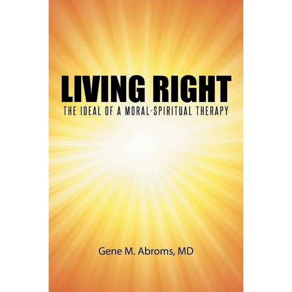 Living Right: The Ideal of a Moral-Spiritual Therapy