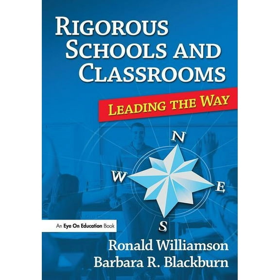 Rigorous Schools and Classrooms: Leading the Way (Paperback)