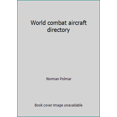 thumbnail image 1 of Pre-Owned World combat aircraft directory (Hardcover) 0356082334 9780356082332, 1 of 1