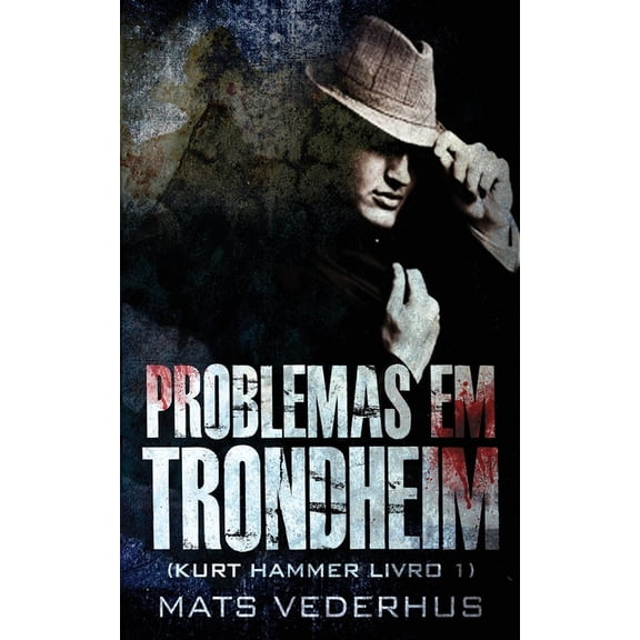 Kurt Hammer: Problemas em Trondheim (Paperback)
