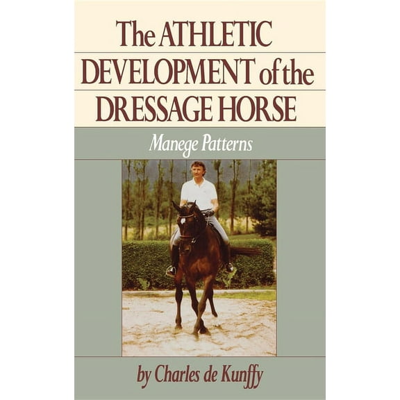 The Athletic Development of the Dressage Horse: Manege Patterns, (Hardcover)