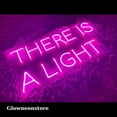 thumbnail image 3 of Glowneon There Is A Light Neon Sign, There Is A Light Led Sign, Custom Sign Wall Decor, 3 of 4