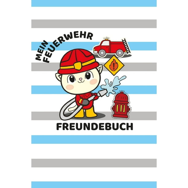 Mein Feuerwehr Freundebuch Feuerwehrmann Perfektes Geschenk F R Kindergarten Einschulung Grundschule Geburtstag Schule F R Jungen M Dchen Walmart Com Walmart Com