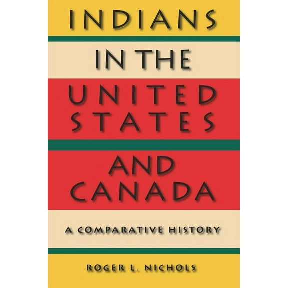 Indians in the United States and Canada : A Comparative History (Paperback)