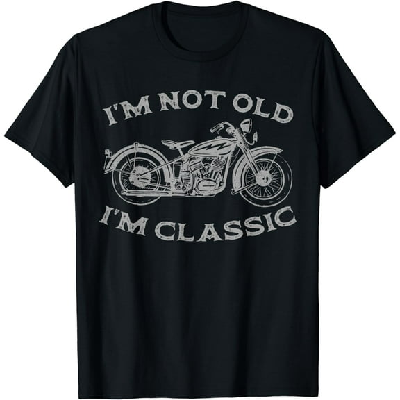 I'm Not Old I'm Classic Funny Motorcycle Graphic Men's Biker T-Shirt