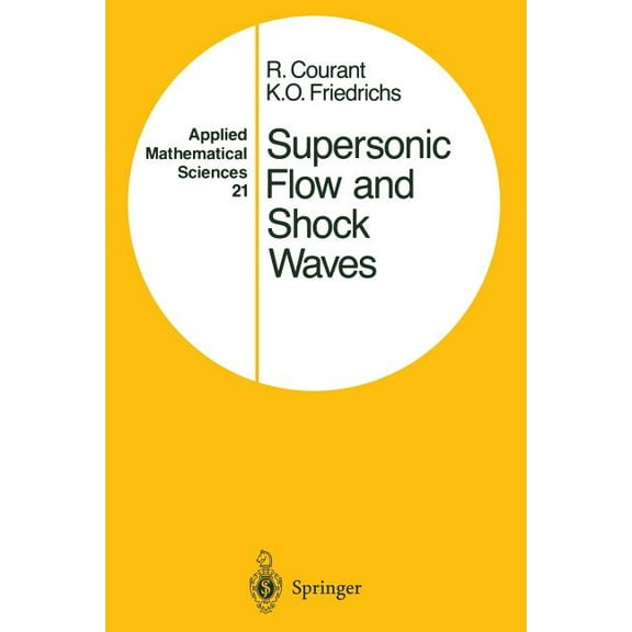 Applied Mathematical Sciences Supersonic Flow and Shock Waves, Book 21, (Paperback)