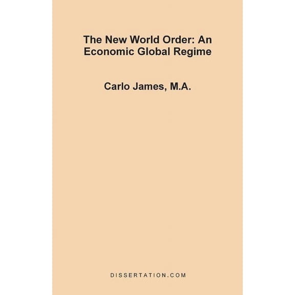 The New World Order: An Economic Global Regime, (Paperback)