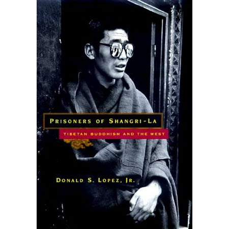 Prisoners of Shangri-La : Tibetan Buddhism and the West