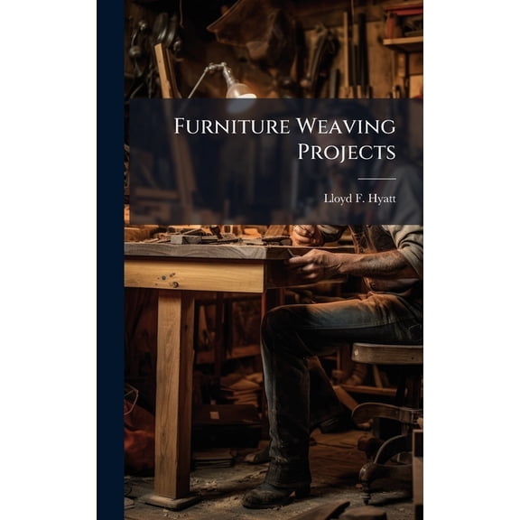 Furniture Weaving Projects, (Hardcover)