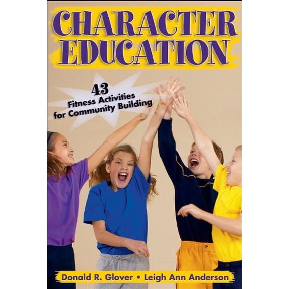 Pre-Owned Character Education:43 Fitness Activities for Community Building, 9780736045049, 073604504X, Paperback, 1 edition