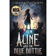 thumbnail image 1 of Pre-Owned Aline and the Blue Bottle (Paperback) 1734072806 9781734072808, 1 of 1