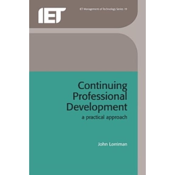 History and Management of Technology Continuing Professional Development: A Practical Approach, (Paperback)