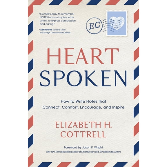 Heartspoken: How to Write Notes that Connect, Comfort, Encourage, and Inspire, (Hardcover)