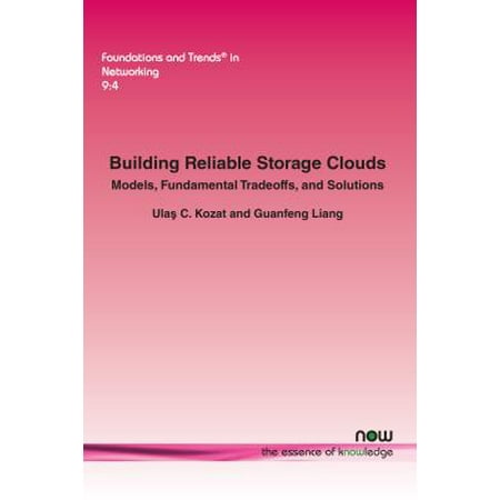 Building Reliable Storage Clouds : Models, Fundamental Tradeoffs, and