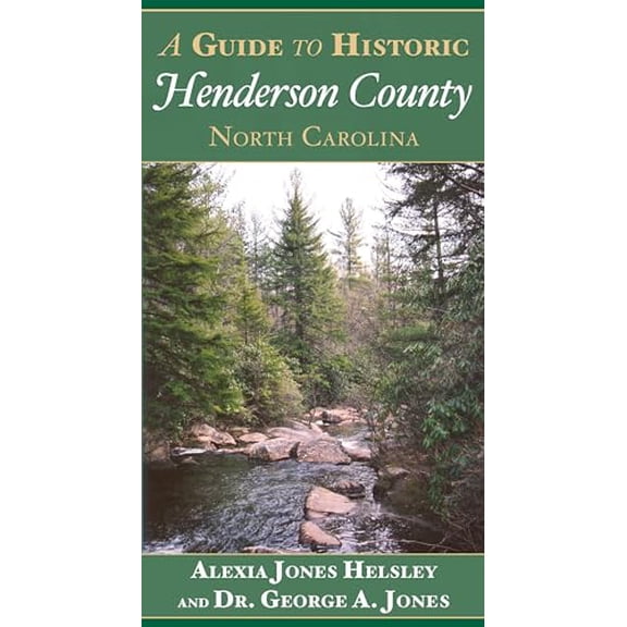 Pre-Owned A Guide to Historic Henderson County, North Carolina (Paperback) 159629275X 9781596292758