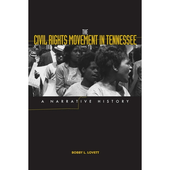 The Civil Rights Movement in Tennessee: A Narrative History, (Paperback)