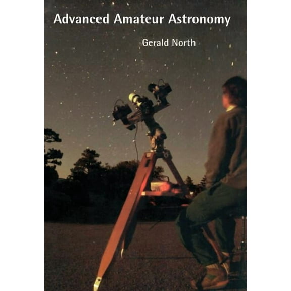 Advanced Amateur Astronomy, (Hardcover)