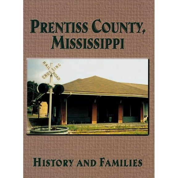 Prentiss County, Mississippi: History and Families, (Paperback)