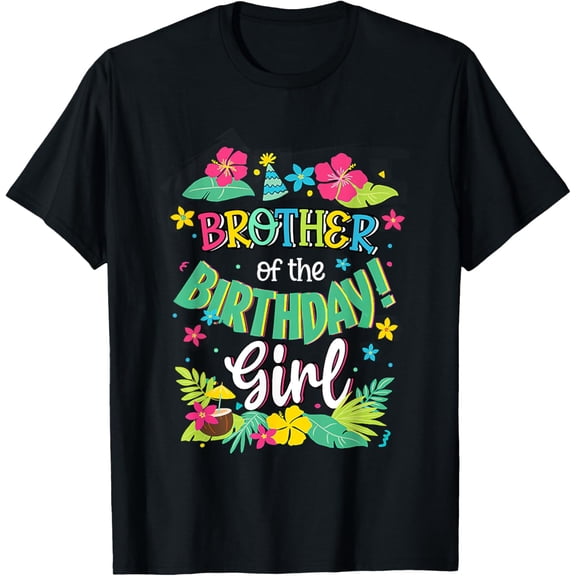 Exquisite and comfortable-Brother of the Birthday Girl shirt Aloha Hawaii Party 1st T-Shirt