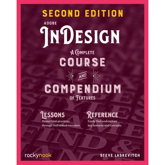 Course and Compendium Adobe Indesign, 2nd Edition: A Complete Course and Compendium of Features, Book 2, (Paperback)