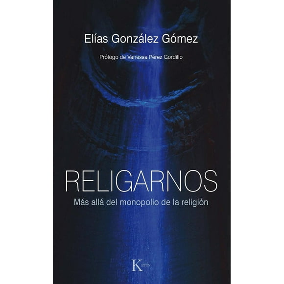 Libro Religarnos Tapa Blanda, Autor Elias Gonzalez Gomez, Editorial Editorial Kairos