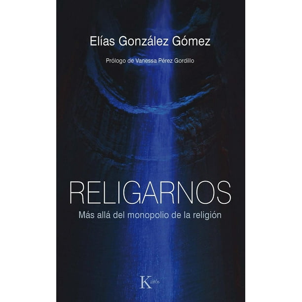 Libro Religarnos Tapa Blanda, Autor Elias Gonzalez Gomez, Editorial Editorial Kairos