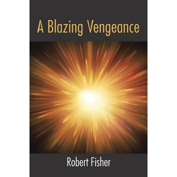 A Blazing Vengeance (Paperback)