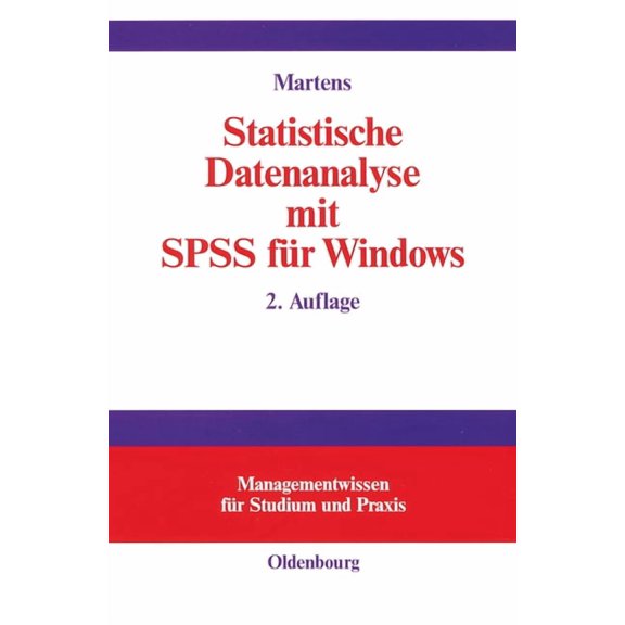 Managementwissen Für Studium Und Praxis Statistische Datenanalyse Mit SPSS Für Windows, (Hardcover)