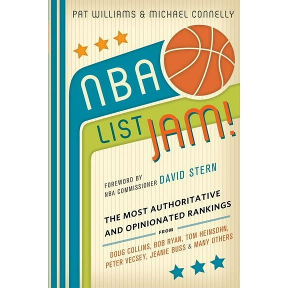 NBA List Jam! : The Most Authoritative and Opinionated Rankings from Doug Collins, Bob Ryan, Peter Vecsey, Jeanie Buss, Tom Heinsohn, and many more (Paperback)
