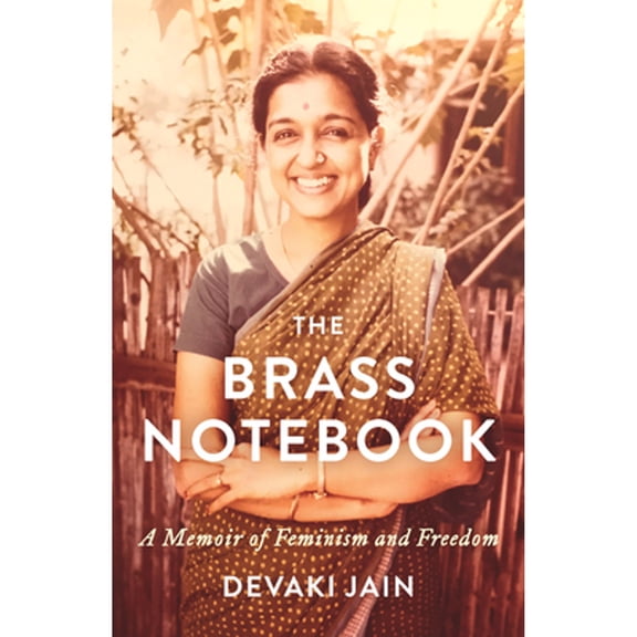 Pre-Owned The Brass Notebook: A Memoir of Feminism and Freedom (Hardcover) 162097794X 9781620977941