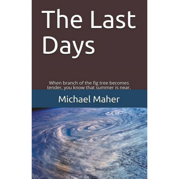 End of the Ages The Last Days, Book 1, (Paperback)