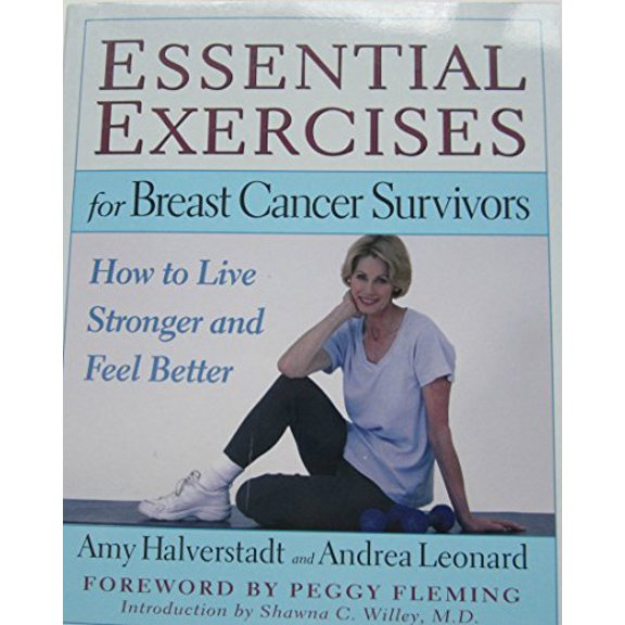 Pre-Owned Essential Exercises for Breast Cancer Survivors: How to Live Stronger and Feel Better (Paperback) 1558321799 9781558321793