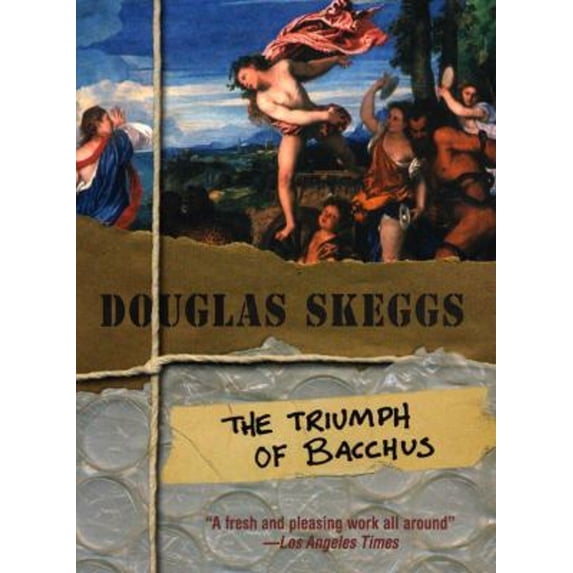 Pre-Owned The Triumph of Bacchus (Paperback) 1933397993 9781933397993