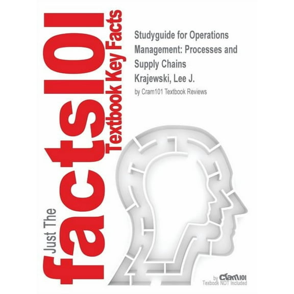 Studyguide for Operations Management : Processes and Supply Chains by Krajewski, Lee J., ISBN 9780132807470 (Paperback)