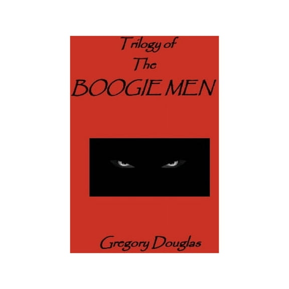 The Trilogy of The Boogie Men (Paperback) by Gregory Douglas