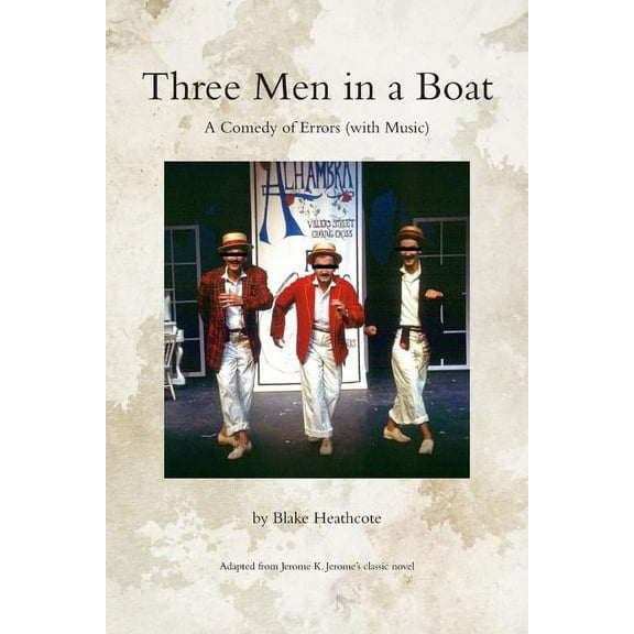 Three Men in a Boat : A Theatrical Comedy (Paperback)