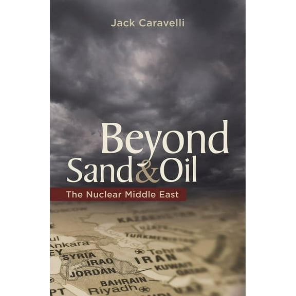 Praeger Security International Beyond Sand and Oil: The Nuclear Middle East, (Hardcover)
