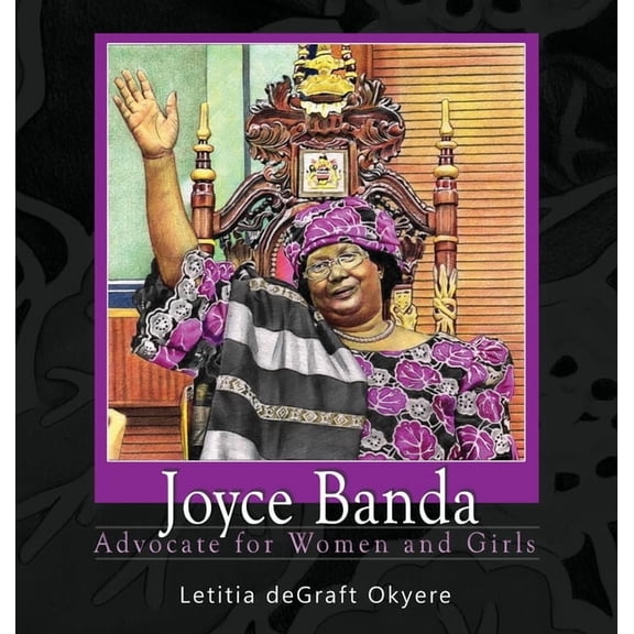 Joyce Banda: Advocate for Women and Girls, (Hardcover)